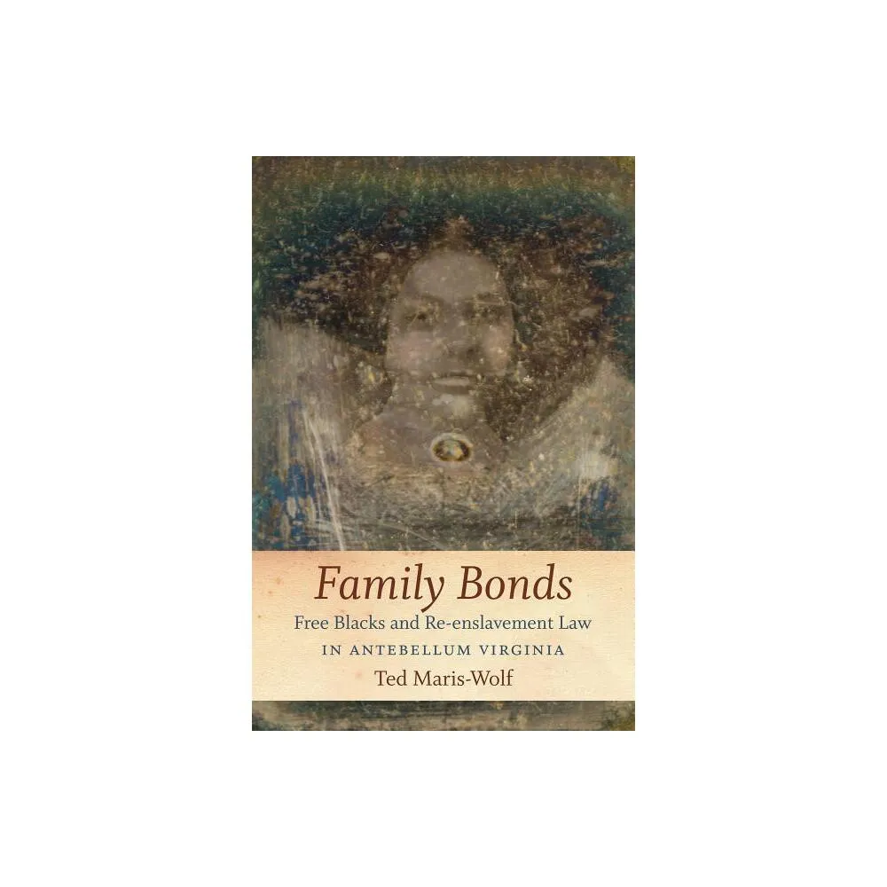 Family Bonds - by Ted Maris-Wolf (Paperback)