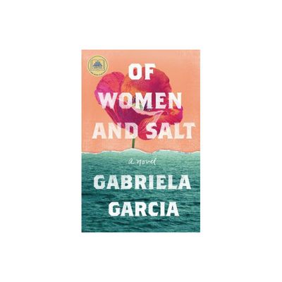 Of Women and Salt - by Gabriela Garcia (Paperback)