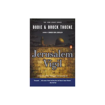 Jerusalem Vigil - (Zion Legacy) by Bodie Thoene & Brock Thoene (Paperback)