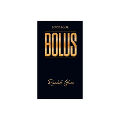 Bolus - by Randall Glenn (Hardcover)