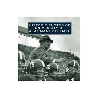 Historic Photos of University of Alabama Football - (Hardcover)