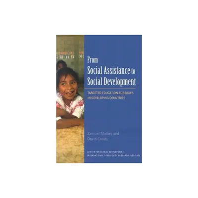 From Social Assistance to Social Development - by Samuel Morley & David Coady (Paperback)