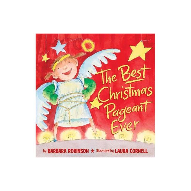 The Best Christmas Pageant Ever (Picture Book Edition) - by Barbara Robinson (Hardcover)