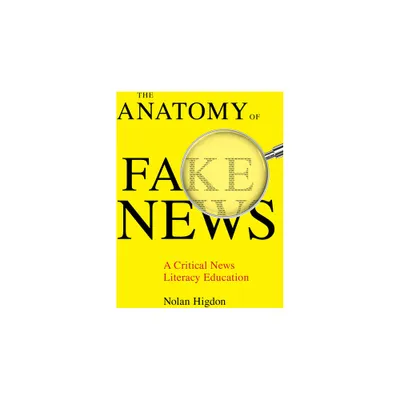 The Anatomy of Fake News - by Nolan Higdon (Paperback)