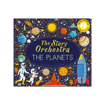 The Story Orchestra: The Planets - by Jessica Courtney-Tickle (Hardcover)