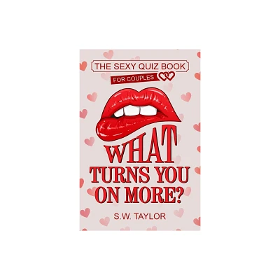 What Turns You On More? - by S W Taylor (Paperback)