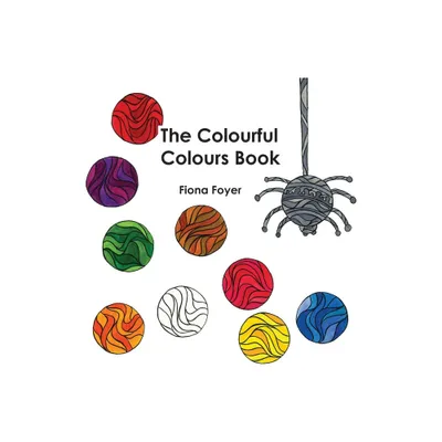 The Colourful Colours Book - by Fiona Foyer (Paperback)