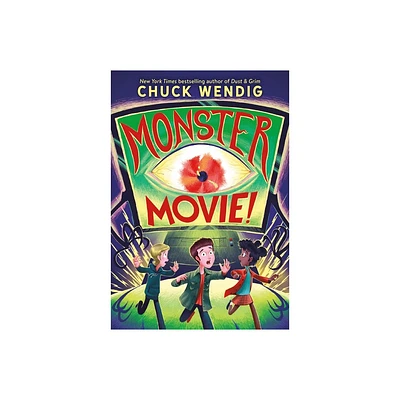 Monster Movie! - by Chuck Wendig (Hardcover)