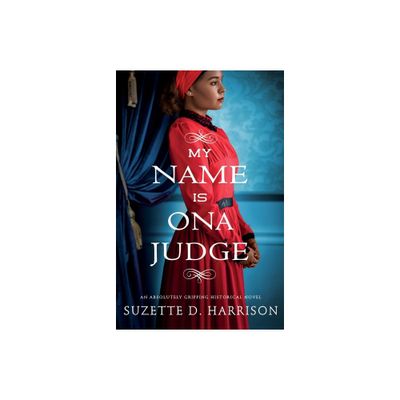 My Name Is Ona Judge - by Suzette D Harrison (Paperback)