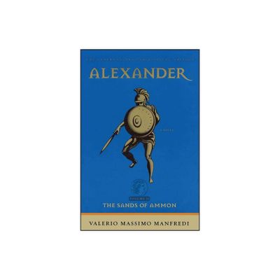 Alexander: The Sands of Ammon - by Valerio Massimo Manfredi (Paperback)