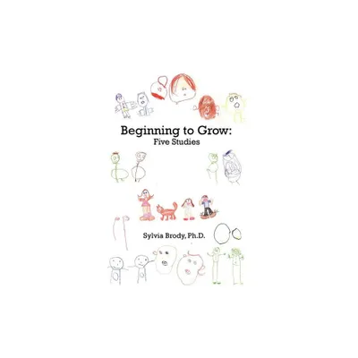 Beginning to Grow - by Sylvia Brody (Paperback)