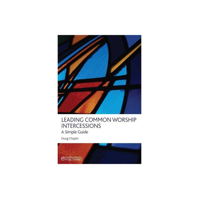 Leading Common Worship Intercessions - by Doug Chaplin (Paperback)