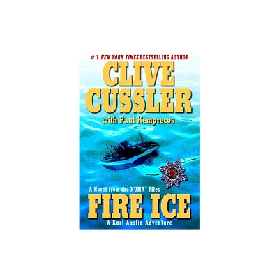 Fire Ice - (NUMA Files) by Clive Cussler & Paul Kemprecos (Paperback)