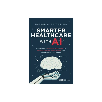 Smarter Healthcare with AI - by Hassan A Tetteh (Hardcover)