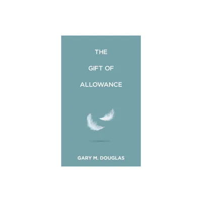 The Gift of Allowance - by Gary M Douglas (Paperback)