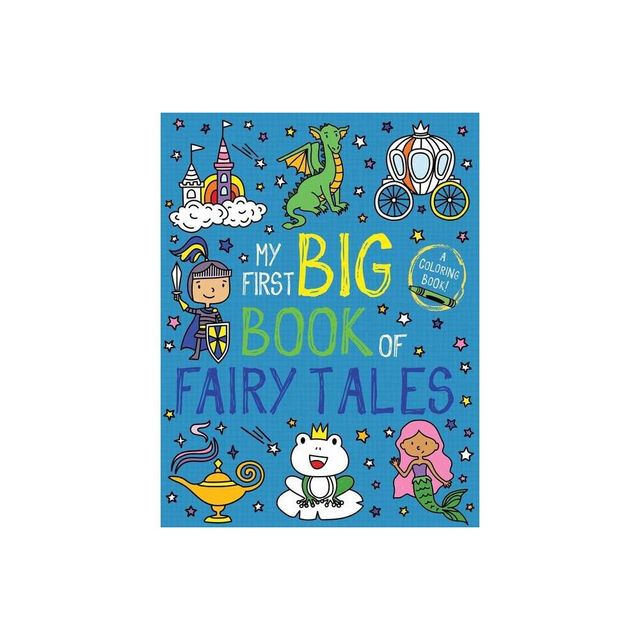 My First Big Book of Fairy Tales - (My First Big Book of Coloring) by Little Bee Books (Paperback)