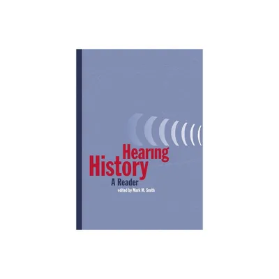 Hearing History - by Mark M Smith (Paperback)