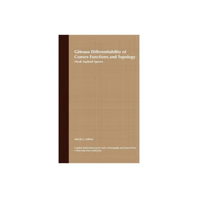 Gteaux Differentiability of Convex Functions and Topology - (Wiley-Interscience and Canadian Mathematics Monographs and Texts) by Marin J Fabian