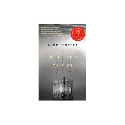 In the City of Pigs - by Andr Forget (Paperback)