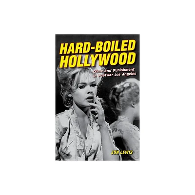 Hard-Boiled Hollywood - by Jon Lewis (Paperback)