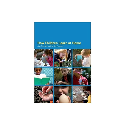 How Children Learn at Home - 2nd Edition by Alan Thomas & Harriet Pattison (Paperback)