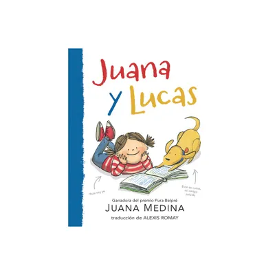 Juana Y Lucas - (Juana and Lucas) by Juana Medina (Paperback)