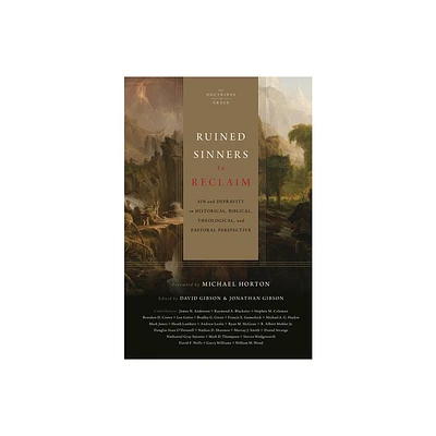 Ruined Sinners to Reclaim - (The Doctrines of Grace) by David Gibson & Jonathan Gibson (Hardcover)