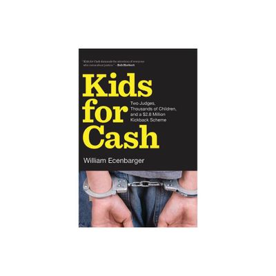 Kids for Cash - by William Ecenbarger (Paperback)