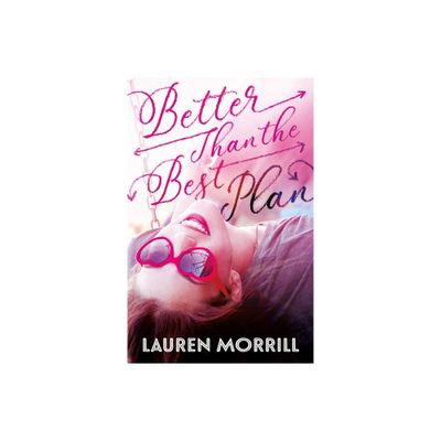 Better Than the Best Plan - by Lauren Morrill (Paperback)