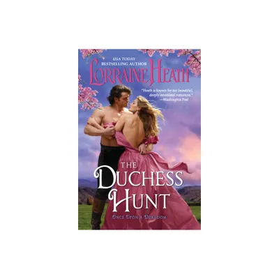 The Duchess Hunt - (Once Upon a Dukedom) by Lorraine Heath (Paperback)