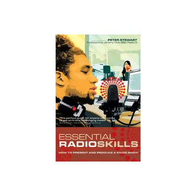 Essential Radio Skills - (Professional Media Practice) by Peter Stewart (Paperback)