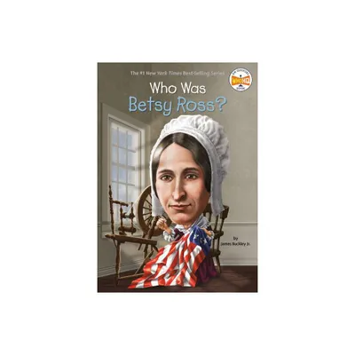 Who Was Betsy Ross by James Buckley Jr. (Paperback)