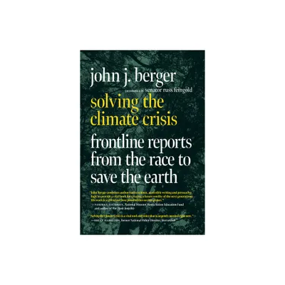 Solving the Climate Crisis - by John J Berger (Paperback)