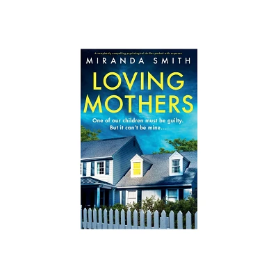 Loving Mothers - by Miranda Smith (Paperback)