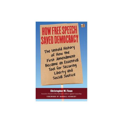 How Free Speech Saved Democracy - (Truth to Power) by Christopher Finan (Paperback)