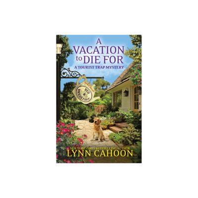 A Vacation to Die For - (Tourist Trap Mystery) by Lynn Cahoon (Paperback)