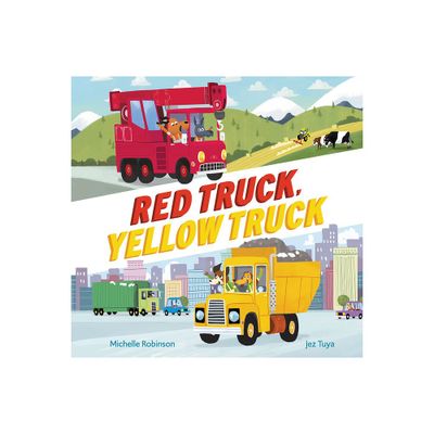 Red Truck, Yellow Truck - by Michelle Robinson (Hardcover)