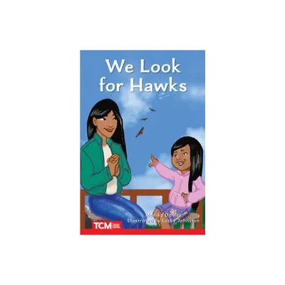 We Look for Hawks - (Decodable Books: Read & Succeed) by Monika Davies (Paperback)