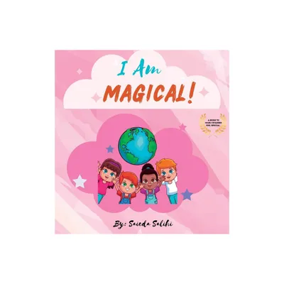 I am Magical - (I Am) by Saieda Salihi (Hardcover)