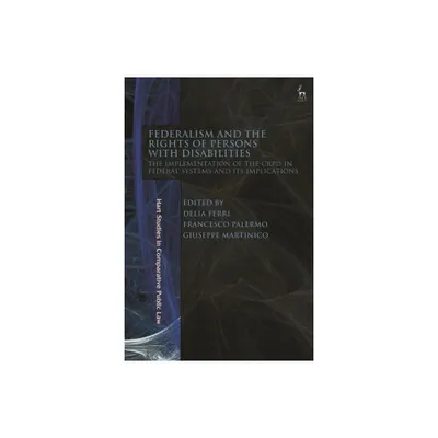 Federalism and the Rights of Persons with Disabilities - (Hart Studies in Comparative Public Law) (Hardcover)