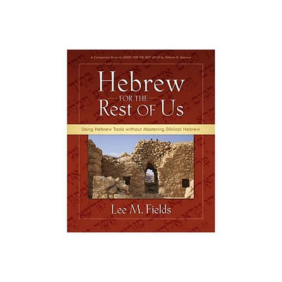 Hebrew for the Rest of Us - by Lee M Fields (Paperback)