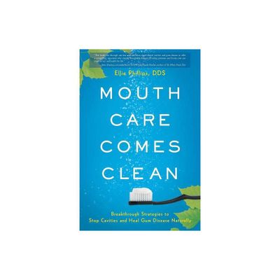 Mouth Care Comes Clean - by Ellie Phillips (Paperback)