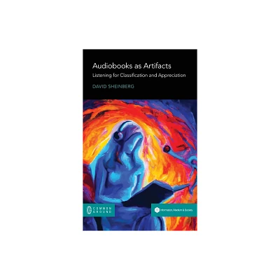 Audiobooks as Artifacts - by David Sheinberg (Hardcover)