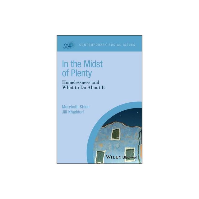 In the Midst of Plenty - (Contemporary Social Issues) by Marybeth Shinn & Jill Khadduri (Paperback)