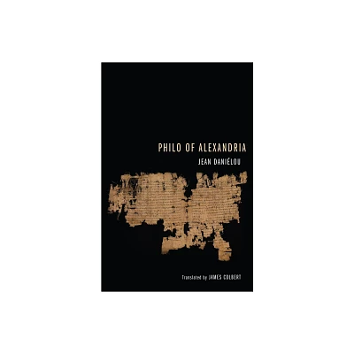 Philo of Alexandria - by Jean Sj Danielou (Paperback)