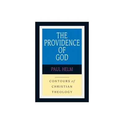 The Providence of God - (Contours of Christian Theology) by Paul Helm (Paperback)