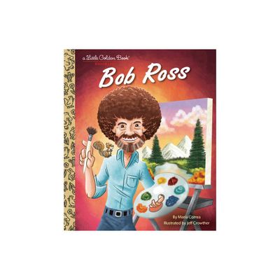 Bob Ross: A Little Golden Book Biography - (Little Golden Book Biographies) by Maria Correa (Hardcover)