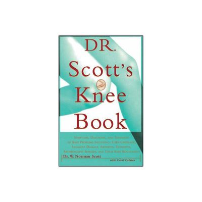 Dr. Scotts Knee Book - by W Norman Scott (Paperback)