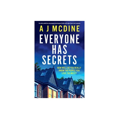 Everyone Has Secrets - by A J McDine (Paperback)