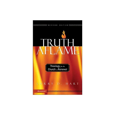 Truth Aflame - by Larry D Hart (Paperback)